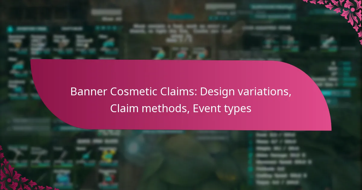 Banner Cosmetic Claims: Design variations, Claim methods, Event types