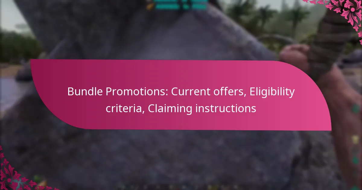 Bundle Promotions: Current offers, Eligibility criteria, Claiming instructions