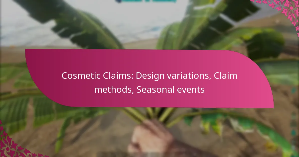 Cosmetic Claims: Design variations, Claim methods, Seasonal events