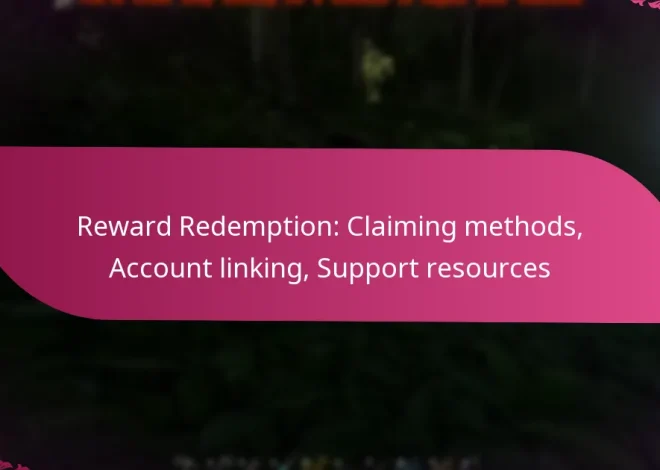 Reward Redemption: Claiming methods, Account linking, Support resources