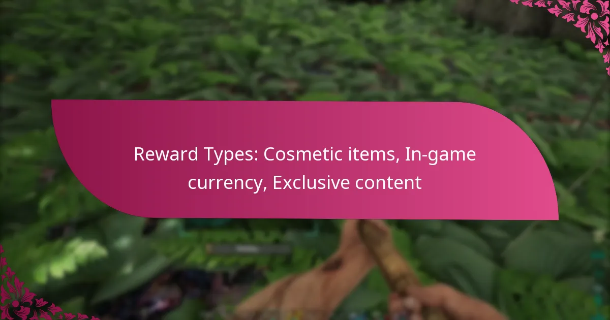 Reward Types: Cosmetic items, In-game currency, Exclusive content