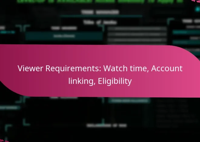 Viewer Requirements: Watch time, Account linking, Eligibility