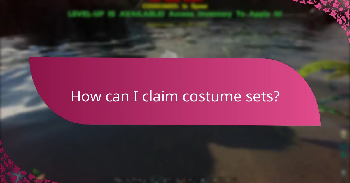 How can I claim costume sets?