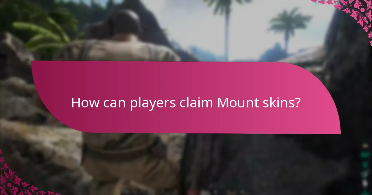 How can players claim Mount skins?