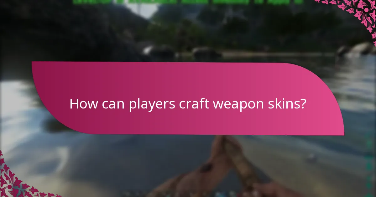 How can players craft weapon skins?