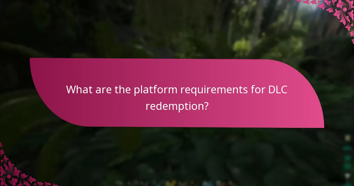 How do DLC redemption processes compare across platforms?